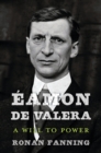 Eamon de Valera : A Will to Power - eBook