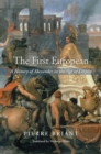 The First European : A History of Alexander in the Age of Empire - eBook