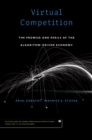 Virtual Competition : The Promise and Perils of the Algorithm-Driven Economy - eBook