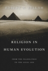 Religion in Human Evolution : From the Paleolithic to the Axial Age - Book