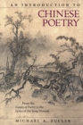 An Introduction to Chinese Poetry : From the Canon of Poetry to the Lyrics of the Song Dynasty - Book