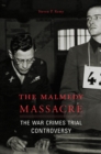 The Malmedy Massacre : The War Crimes Trial Controversy - eBook