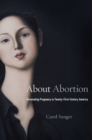 About Abortion : Terminating Pregnancy in Twenty-First-Century America - eBook