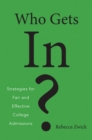 Who Gets In? : Strategies for Fair and Effective College Admissions - eBook