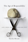 The Age of Responsibility : Luck, Choice, and the Welfare State - eBook