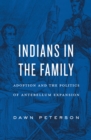 Indians in the Family : Adoption and the Politics of Antebellum Expansion - eBook