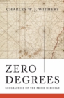 Zero Degrees : Geographies of the Prime Meridian - eBook