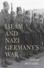 Islam and Nazi Germany's War - Book