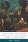A Clinical Introduction to Lacanian Psychoanalysis : Theory and Technique - eBook