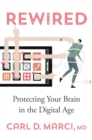 Rewired : Protecting Your Brain in the Digital Age - Book