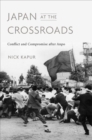 Japan at the Crossroads : Conflict and Compromise after Anpo - Book