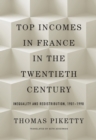 Top Incomes in France in the Twentieth Century : Inequality and Redistribution, 1901-1998 - eBook