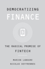 Democratizing Finance : The Radical Promise of Fintech - Book