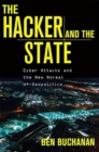 The Hacker and the State : Cyber Attacks and the New Normal of Geopolitics - Book