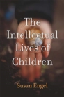 The Intellectual Lives of Children - Book