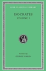 Isocrates, Volume I : To Demonicus. To Nicocles. Nicocles or the Cyprians. Panegyricus. To Philip. Archidamus - Book