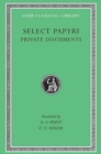 Select Papyri, Volume I: Private Documents - Book