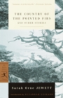 Country of the Pointed Firs and Other Stories - eBook