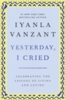 Yesterday, I Cried : Celebrating the Lessons of Living and Loving - eBook