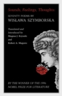 Sounds, Feelings, Thoughts : Seventy Poems by Wislawa Szymborska - Bilingual Edition - Book
