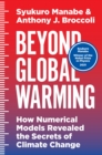 Beyond Global Warming : How Numerical Models Revealed the Secrets of Climate Change - Book