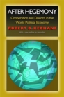 After Hegemony : Cooperation and Discord in the World Political Economy - Book