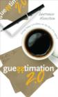 Guesstimation 2.0 : Solving Today's Problems on the Back of a Napkin - Book