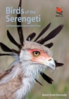 Birds of the Serengeti : And Ngorongoro Conservation Area - Book
