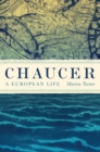 Chaucer : A European Life - Book