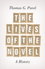 The Lives of the Novel : A History - Book