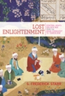 Lost Enlightenment : Central Asia's Golden Age from the Arab Conquest to Tamerlane - Book
