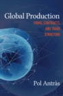 Global Production : Firms, Contracts, and Trade Structure - Book