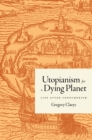 Utopianism for a Dying Planet : Life after Consumerism - Book