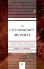 The Extravagant Universe : Exploding Stars, Dark Energy, and the Accelerating Cosmos - Book