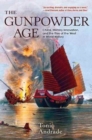 The Gunpowder Age : China, Military Innovation, and the Rise of the West in World History - Book