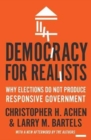Democracy for Realists : Why Elections Do Not Produce Responsive Government - Book