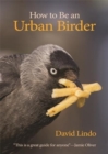 How to Be an Urban Birder - Book