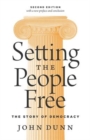 Setting the People Free : The Story of Democracy, Second Edition - Book