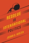 Resolve in International Politics - Book