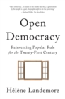 Open Democracy : Reinventing Popular Rule for the Twenty-First Century - Book