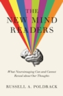 The New Mind Readers : What Neuroimaging Can and Cannot Reveal about Our Thoughts - eBook