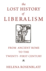 The Lost History of Liberalism : From Ancient Rome to the Twenty-First Century - eBook