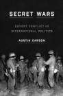 Secret Wars : Covert Conflict in International Politics - eBook