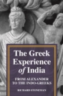 The Greek Experience of India : From Alexander to the Indo-Greeks - eBook