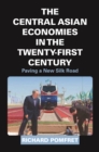 The Central Asian Economies in the Twenty-First Century : Paving a New Silk Road - eBook