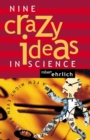 Nine Crazy Ideas in Science : A Few Might Even Be True - eBook