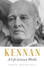 Kennan : A Life between Worlds - eBook