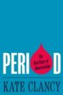 Period : The Real Story of Menstruation - Book