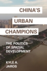 China's Urban Champions : The Politics of Spatial Development - eBook