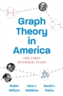 Graph Theory in America : The First Hundred Years - Book
